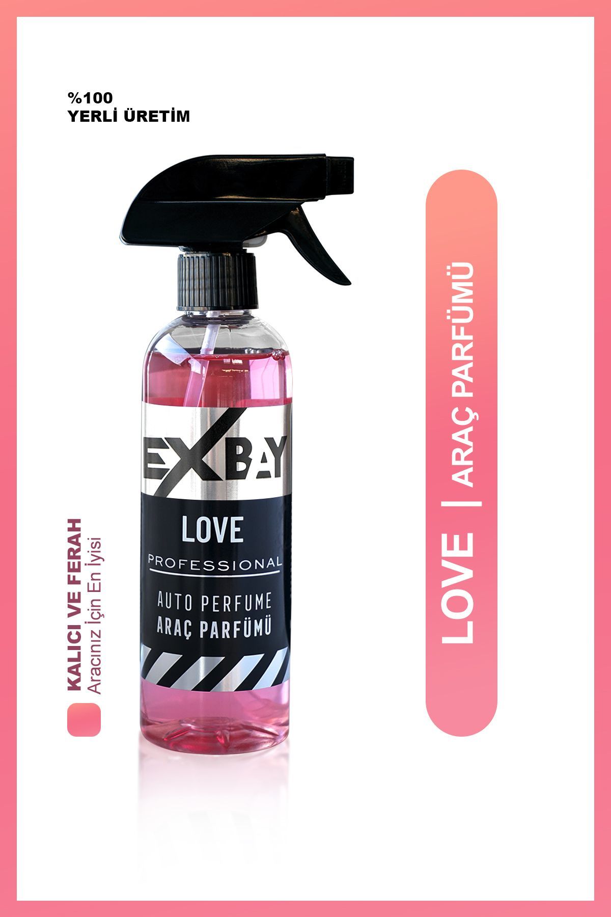 Exbay  Love / Oto Parfümü / Endüstriyel Kimyasala Dayanıklı Fısfıs Sprey Başlıklı / 400 ml