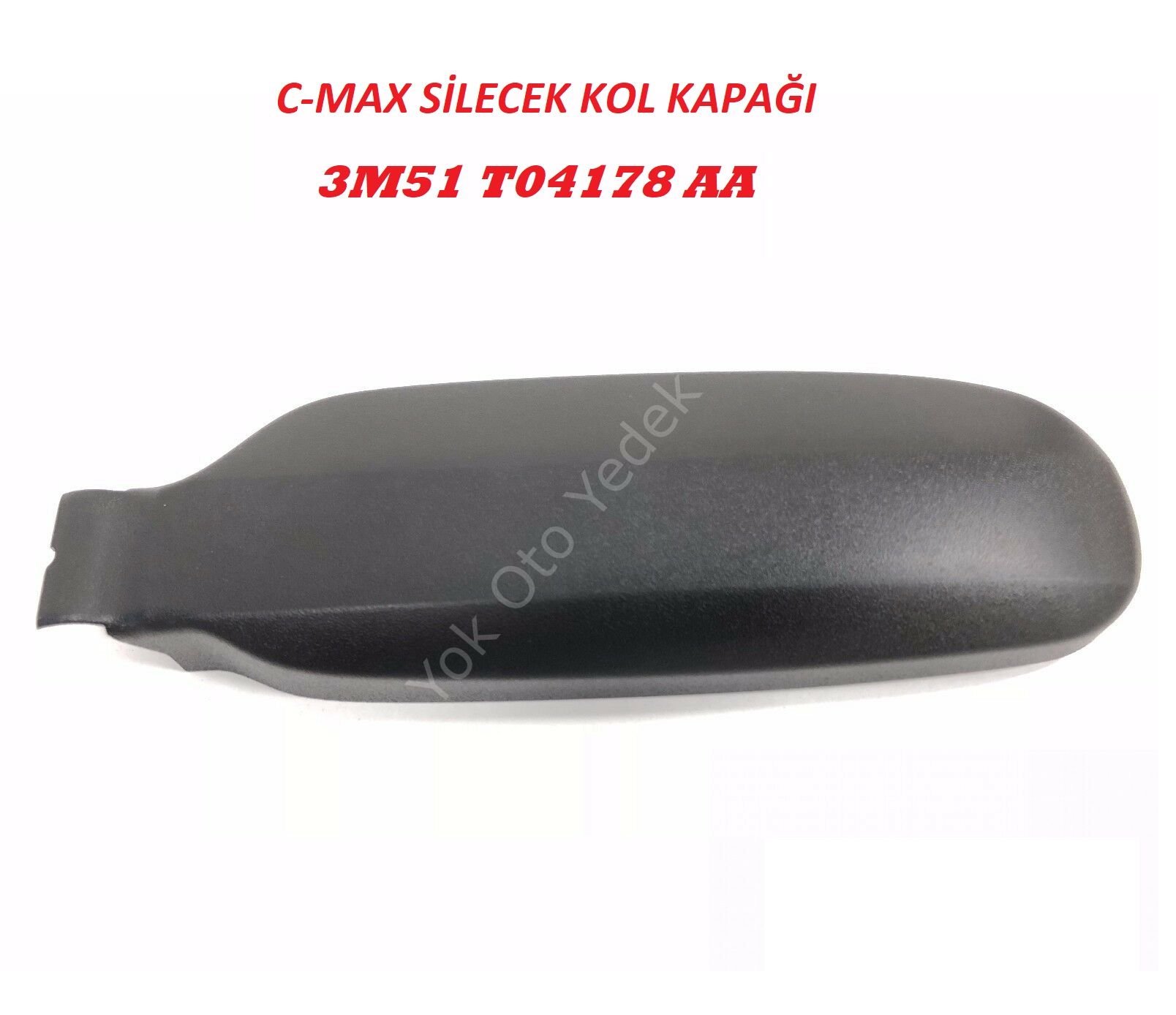 Ford C-Max Ön Cam Silecek Kol Kapağı